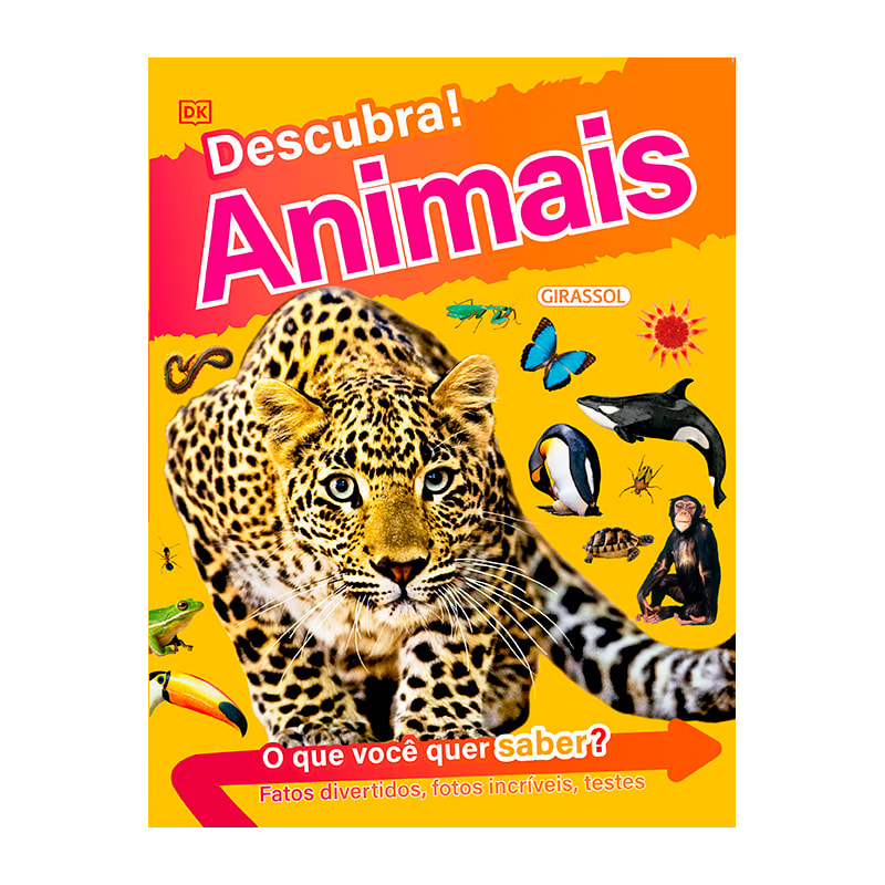DESCUBRA! ANIMAIS - FATOS DIVERTIDOS, FOTOS INCRÍVEIS E TESTES