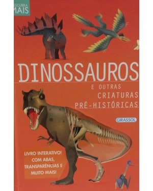 DESCUBRA MAIS - DINOSSAUROS E OUTRAS CRIATURAS PRÉ-HISTÓRICAS - VOL. 1