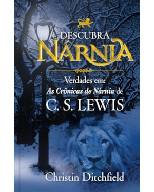 Descubra Nárnia - Verdades em: As cronicas de Nárnia