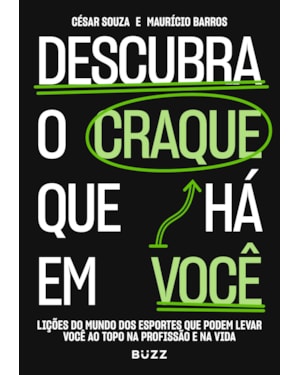 DESCUBRA O CRAQUE QUE HÁ EM VOCÊ: LIÇÕES DO MUNDO DOS ESPORTES QUE PODEM LEVAR VOCÊ AO TOPO NA PROFISSÃO E NA VIDA