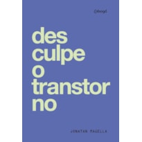 DESCULPE O TRANSTORNO