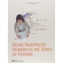 DESDE SEQUÊNCIAS NUMÉRICAS ATÉ SÉRIES DE FOURIER