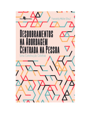 Desdobramentos na abordagem centrada na pessoa: uma construção coletiva