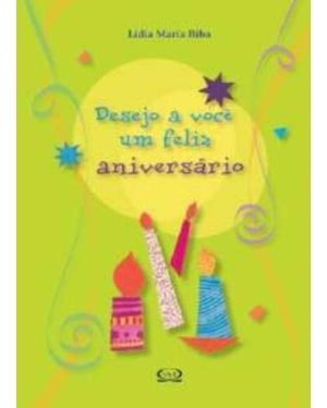 DESEJO A VOCÊ UM FELIZ ANIVERSÁRIO