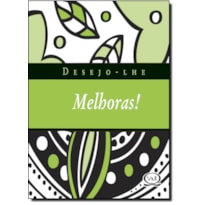 DESEJO-LHE MELHORAS!
