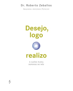 DESEJO, LOGO REALIZO: A SAÚDE PLENA DEPENDE DE NÓS