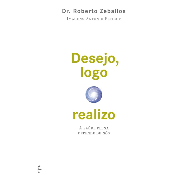 DESEJO, LOGO REALIZO: A SAÚDE PLENA DEPENDE DE NÓS