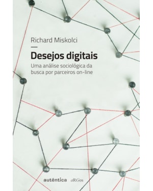 DESEJOS DIGITAIS: UMA ANÁLISE SOCIOLÓGICA DA BUSCA POR PARCEIROS ON-LINE