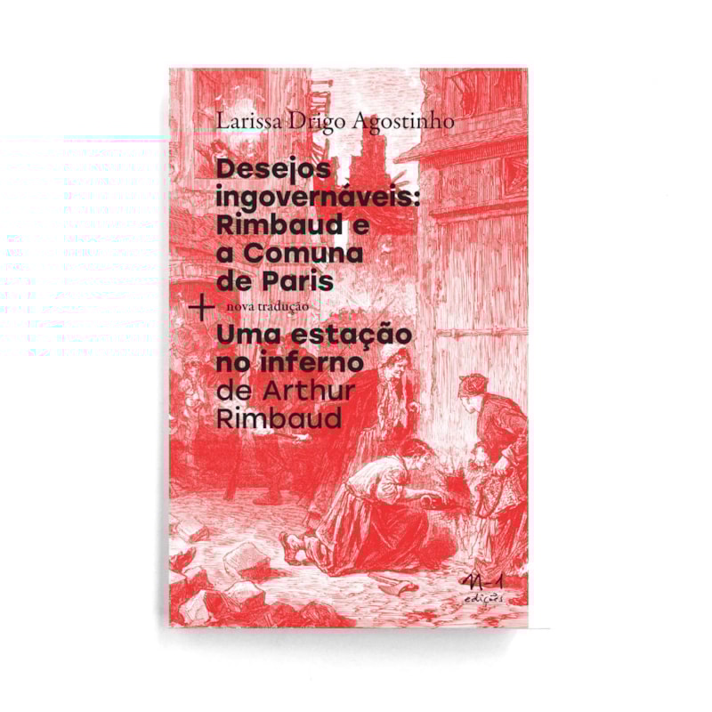 DESEJOS INGOVERNÁVEIS: RIMBAUD E A COMUNA DE PARIS + UMA ESTÁÇÃO NO INFERNO