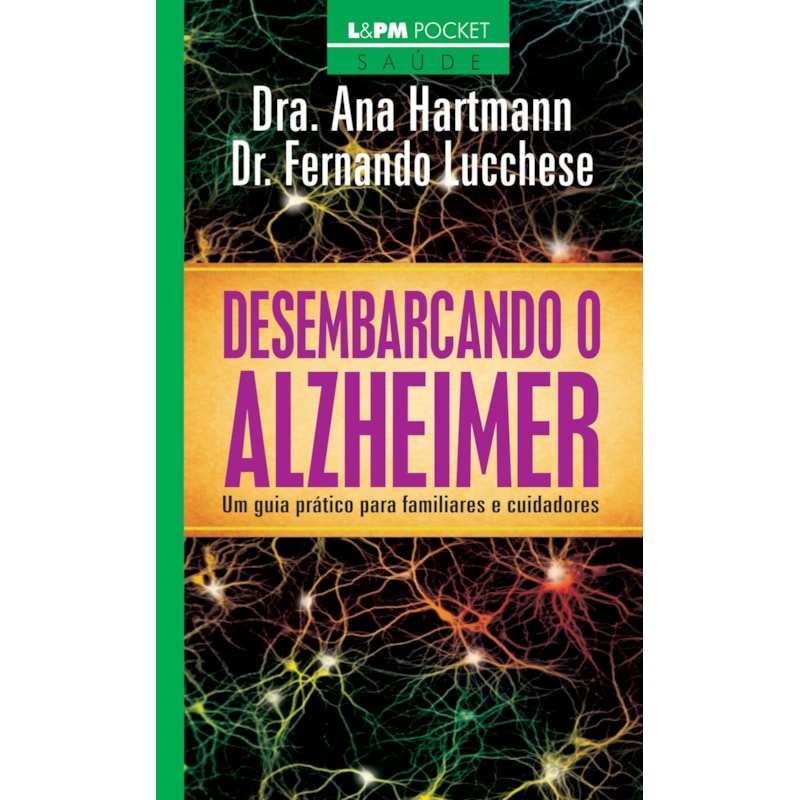 Desembarcando o alzheimer: um guia prático para familiares e cuidadores