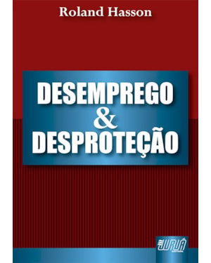 DESEMPREGO E DESPROTEÇÃO