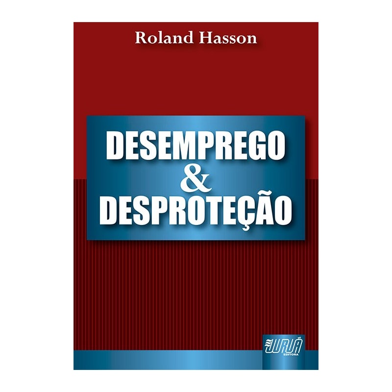 DESEMPREGO E DESPROTEÇÃO
