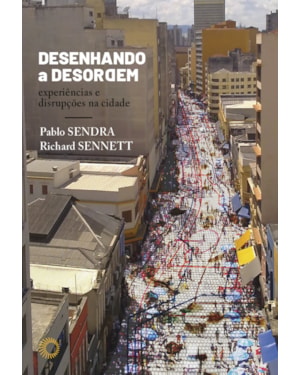 DESENHANDO A DESORDEM: EXPERIÊNCIAS E DISRUPÇÕES NA CIDADE