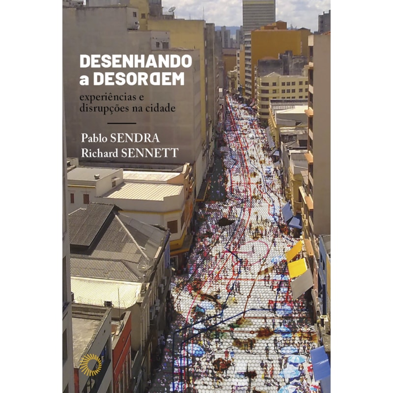 DESENHANDO A DESORDEM: EXPERIÊNCIAS E DISRUPÇÕES NA CIDADE