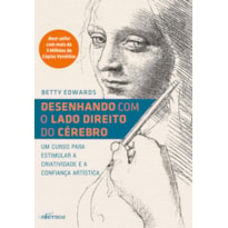 DESENHANDO COM O LADO DIREITO DO CÉREBRO: UM CURSO PARA ESTIMULAR A CRIATIVIDADE E A CONFIANÇA ARTÍSTICA