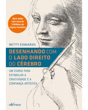 DESENHANDO COM O LADO DIREITO DO CÉREBRO: UM CURSO PARA ESTIMULAR A CRIATIVIDADE E A CONFIANÇA ARTÍSTICA