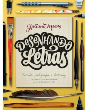 DESENHANDO LETRAS: UM GUIA PRÁTICO PARA DOMINAR A ARTE DE ESCREVER À MÃO