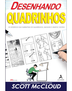 Desenhando quadrinhos: os segredos das narrativas de quadrinhos, mangás e graphic novels