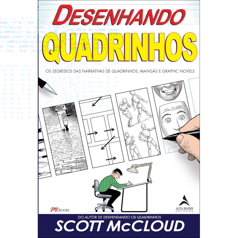 Desenhando quadrinhos: os segredos das narrativas de quadrinhos, mangás e graphic novels