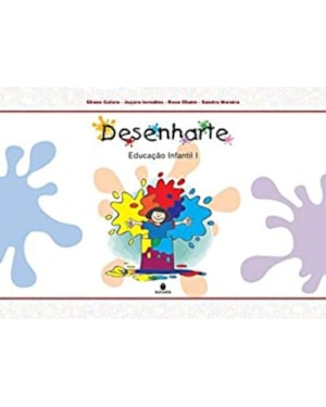 DESENHARTE - EDUCACAO INFANTIL I