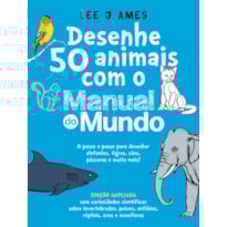 DESENHE 50 ANIMAIS COM O MANUAL DO MUNDO - EDIÇÃO AMPLIADA