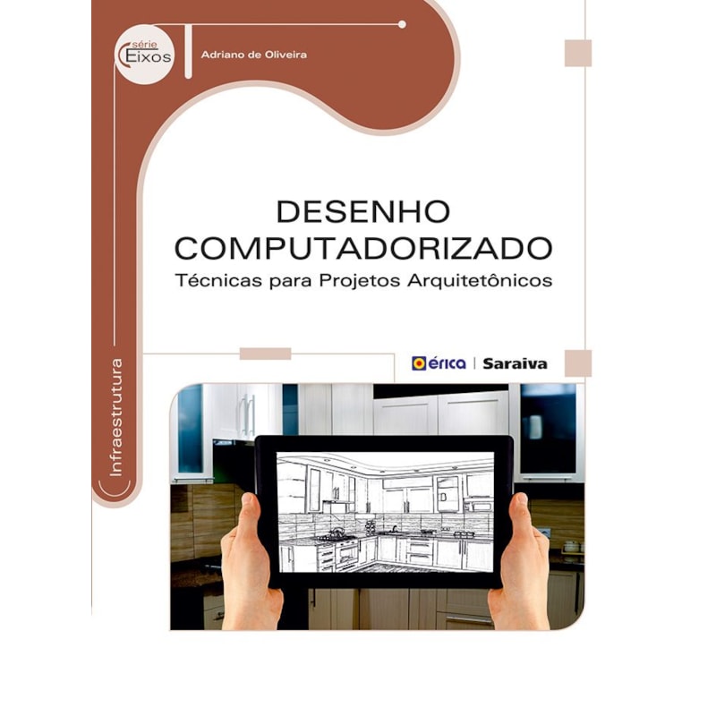 DESENHO COMPUTADORIZADO: TÉCNICAS PARA PROJETOS ARQUITETÔNICOS