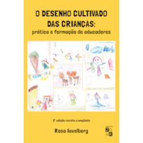 DESENHO CULTIVADO DAS CRIANÇAS: PRÁTICA E FORMAÇÃO DE EDUCADORES