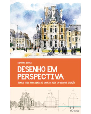 DESENHO EM PERSPECTIVA: TÉCNICAS FÁCEIS PARA ACERTAR AS LINHAS DE FUGA EM QUALQUER SITUAÇÃO