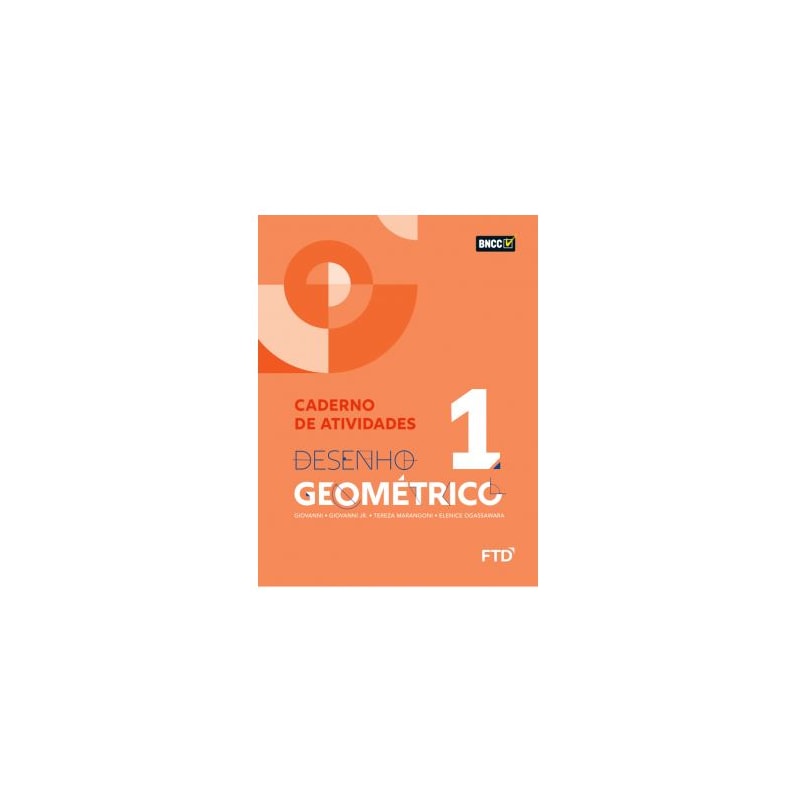 DESENHO GEOMETRICO - VOL 1 - CADERNO DE ATIVIDADES