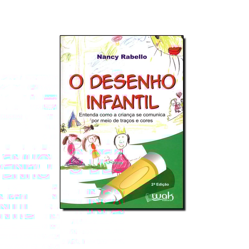 DESENHO INFANTIL, O - ENTENDA COMO A CRIANCA DE COMUNICA POR MEIO DE TRACOS - 1ª