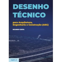 Desenho técnico para arquitetura, engenharia e construção (aec)