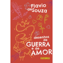 DESENHOS DE GUERRA E DE AMOR (NOVA EDIÇÃO)