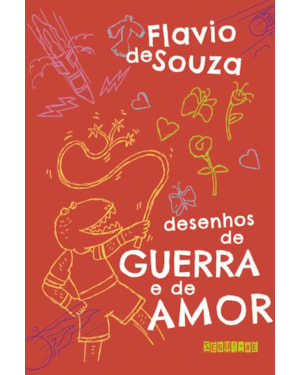 DESENHOS DE GUERRA E DE AMOR (NOVA EDIÇÃO)