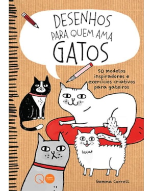DESENHOS PARA QUEM AMA GATOS : 50 MODELOS INSPIRADORES E EXERCÍCIOS CRIATIVOS PARA GATEIROS