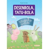 DESENROLA, TATU-BOLA