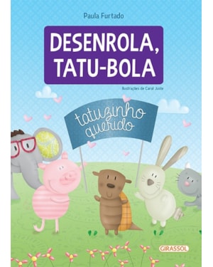 DESENROLA, TATU-BOLA