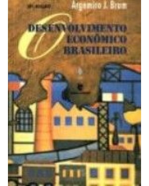 DESENVOLUMEVIMENTO ECONÔMICO BRASILEIRO, O