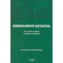 DESENVOLUMEVIMENTO SUSTENTÁVEL - UM MODELO ANALÍTICO INTEGRADO E ADAPTATIVO