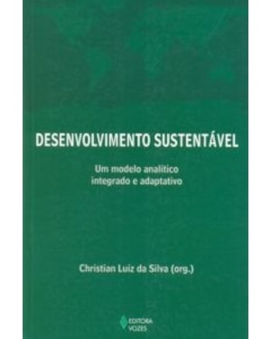 DESENVOLUMEVIMENTO SUSTENTÁVEL - UM MODELO ANALÍTICO INTEGRADO E ADAPTATIVO