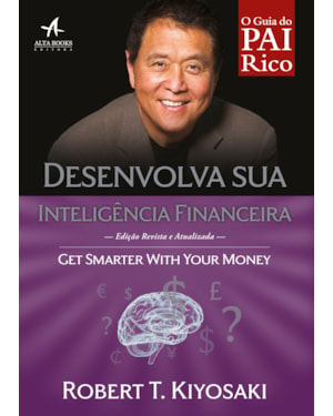 Desenvolva sua inteligência financeira: Seja genial com seu dinheiro