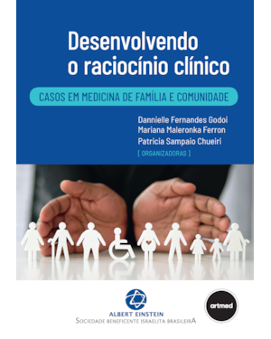 DESENVOLVENDO O RACIOCÍNIO CLÍNICO: CASOS EM MEDICINA DE FAMÍLIA E COMUNIDADE