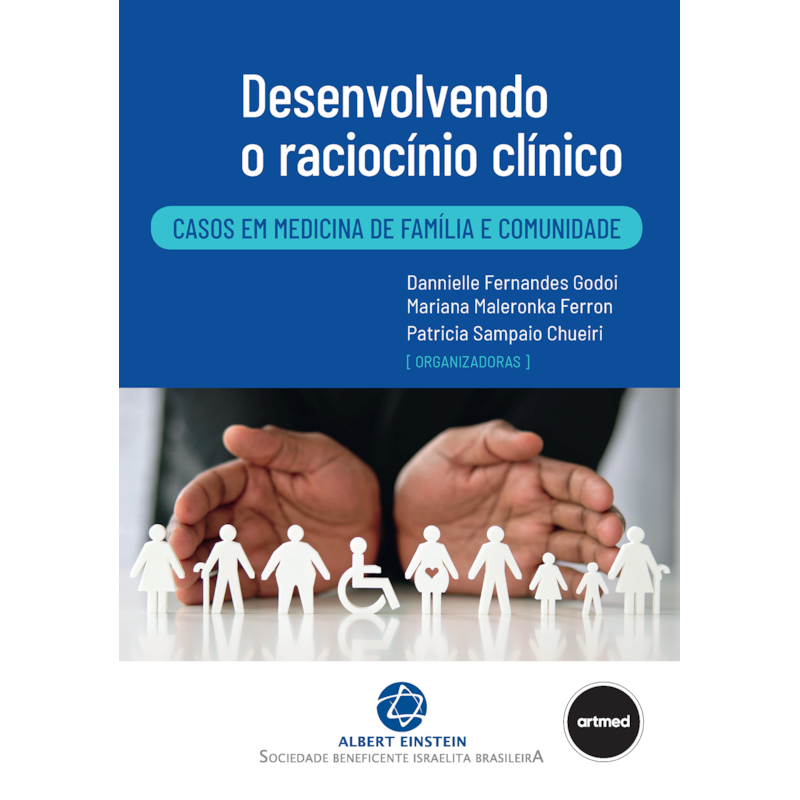 DESENVOLVENDO O RACIOCÍNIO CLÍNICO: CASOS EM MEDICINA DE FAMÍLIA E COMUNIDADE