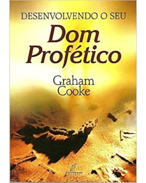 DESENVOLVENDO O SEU DOM PROFÉTICO