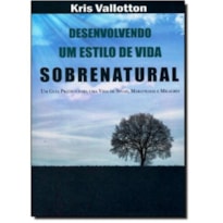 DESENVOLVENDO UM ESTILO DE VIDA SOBRENATURAL