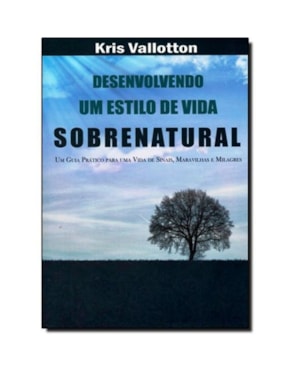 DESENVOLVENDO UM ESTILO DE VIDA SOBRENATURAL
