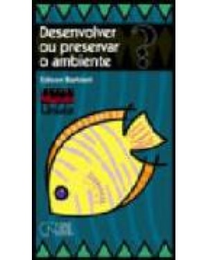 DESENVOLVER OU PRESERVAR O AMBIENTE