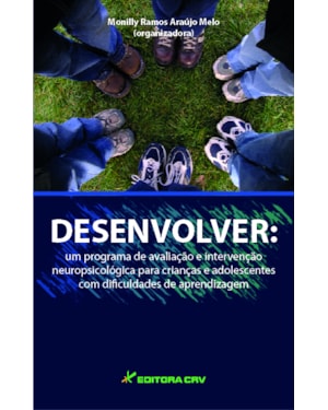 DESENVOLVER: UM PROGRAMA DE AVALIAÇÃO E INTERVENÇÃO NEUROPSICOLÓGICA PARA CRIANÇAS E ADOLESCENTES COM DIFICULDADES DE APRENDIZAGEM