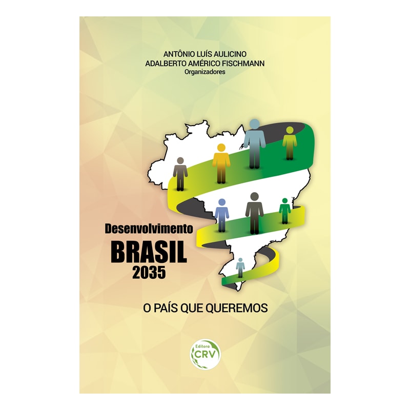 DESENVOLVIMENTO BRASIL 2035: O PAÍS QUE QUEREMOS