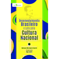 Desenvolvimento brasileiro e luta pela cultura nacional
