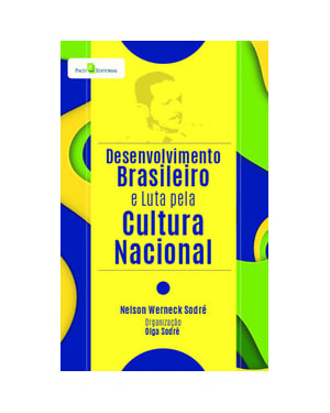 Desenvolvimento brasileiro e luta pela cultura nacional